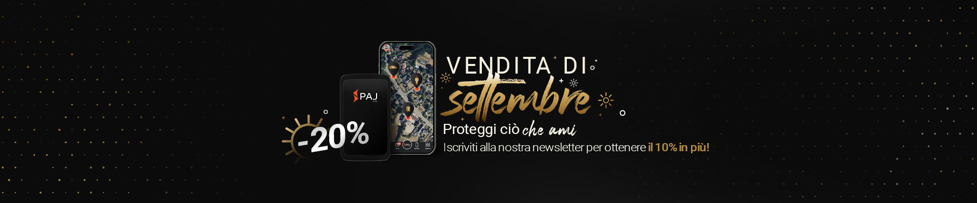 Ora 20% di sconto sui localizzatori GPS, incluso il 10% di sconto extra se ti iscrivi alla nostra newsletter! Proteggi ciò che è importante per te con un localizzatore GPS PAJ.